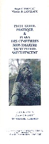 Petit Guide Pratique & Plans des Cimetières MONTMARTRE SAINT-PIERRE SAINT-VINCENT